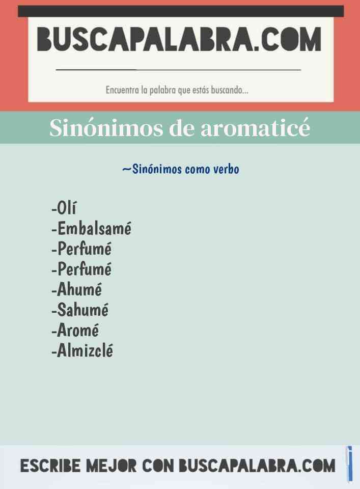 Sinónimo de aromaticé