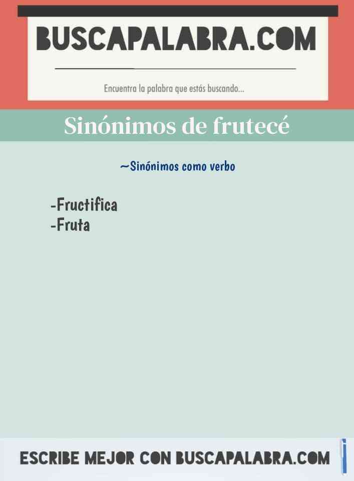Sinónimo de frutecé