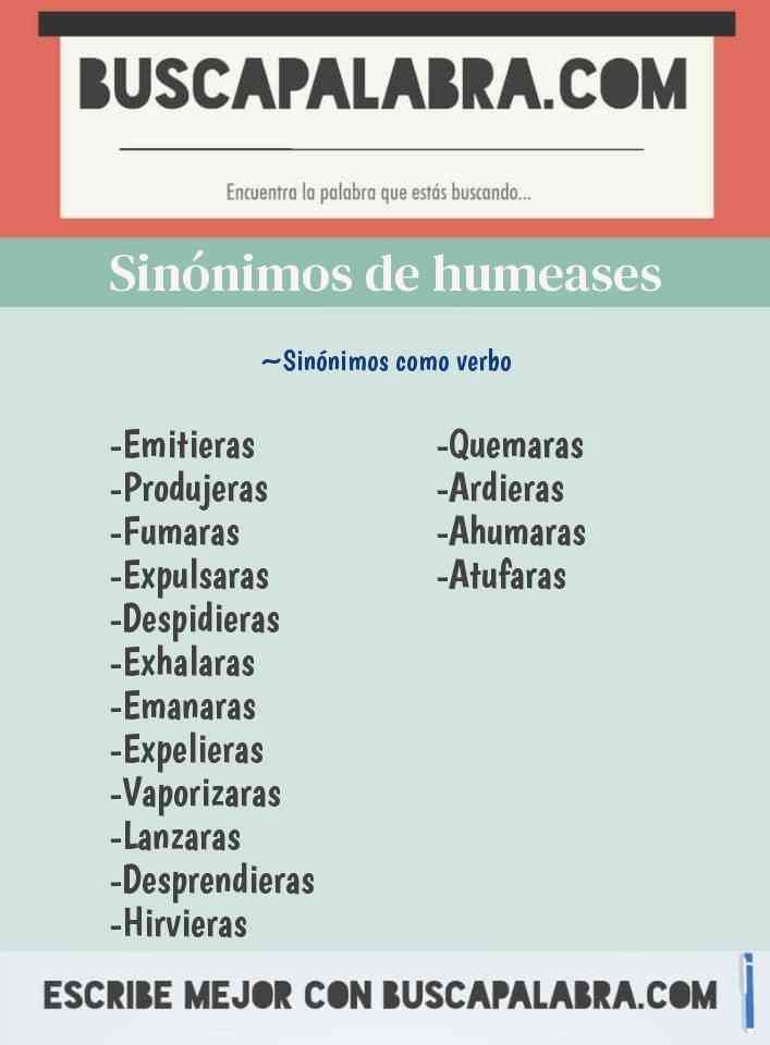 Sinónimo de humeases
