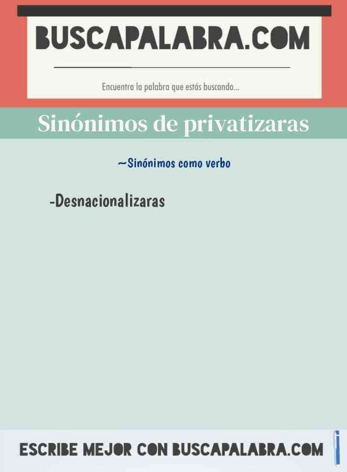 Sinónimo de privatizaras