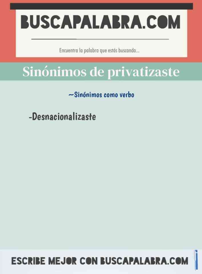 Sinónimo de privatizaste