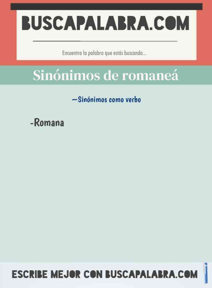 Sinónimo de romaneá